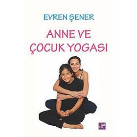 Anne ve Çocuk Yogası - Evren Şener