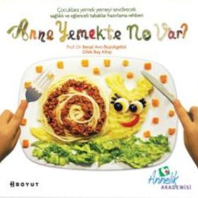 ANNE YEMEKTE NE VAR? - BENAL AVCI BÜYÜKGEBIZ;DILEK BAŞ ALTAY