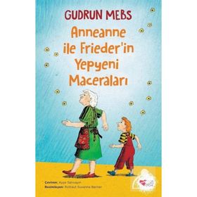 Anneanne ile Friederin Yepyeni Maceraları - Gudrun Mebs