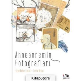 Anneannemin Fotoğrafları - Özge Bahar Sunar