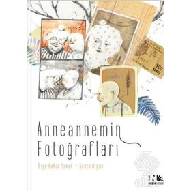 Anneannemin Fotoğrafları - Özge Bahar Sunar