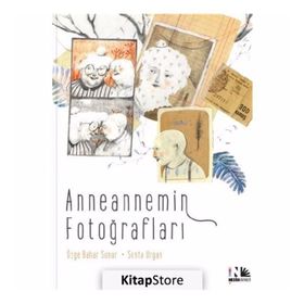 Anneannemin Fotoğrafları - Özge Bahar Sunar