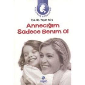 ANNECIĞIM SADECE BENIM OL YARATILIŞ PEDAGOJISI 1 - YAŞAR KURU