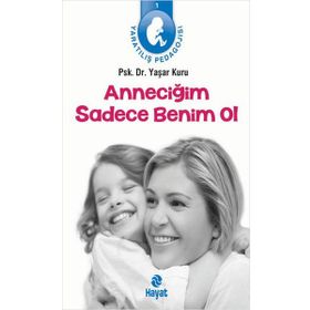 ANNECIĞIM SADECE BENIM OL YARATILIŞ PEDAGOJISI 1 - YAŞAR KURU