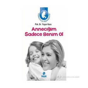 ANNECIĞIM SADECE BENIM OL YARATILIŞ PEDAGOJISI 1 - YAŞAR KURU