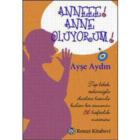 ANNEEE! ANNE OLUYORUM! - AYŞE AYDIN