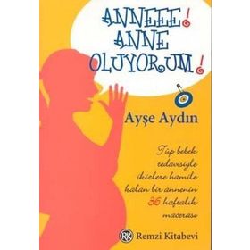 ANNEEE! ANNE OLUYORUM! - AYŞE AYDIN