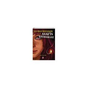Annein Hayaller Evi - Lucy Maud Montgomery