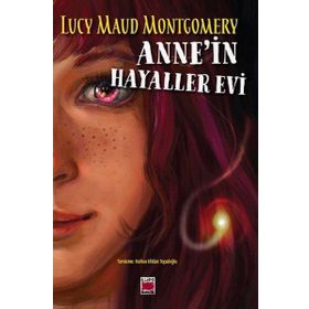 Annein Hayaller Evi - Lucy Maud Montgomery