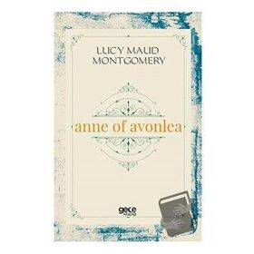 Annein Hayaller Evi - Lucy Maud Montgomery