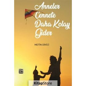 Anneler Cennete Daha Kolay Gider - Metin Dikici