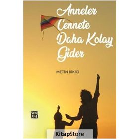 Anneler Cennete Daha Kolay Gider - Metin Dikici