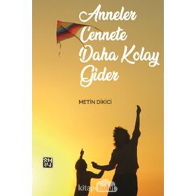 Anneler Cennete Daha Kolay Gider - Metin Dikici