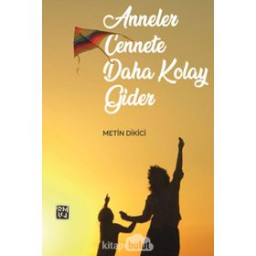 Anneler Cennete Daha Kolay Gider - Metin Dikici