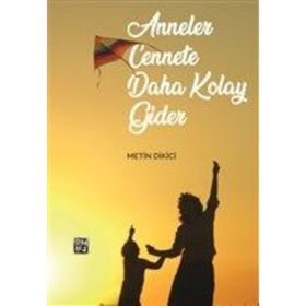 Anneler Cennete Daha Kolay Gider - Metin Dikici