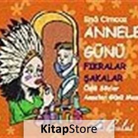 ANNELER GÜNÜ FIKRALAR, ŞAKALAR, ÖZLÜ SÖZLER, ANNELER GÜNÜ MESAJLARI - GENEL