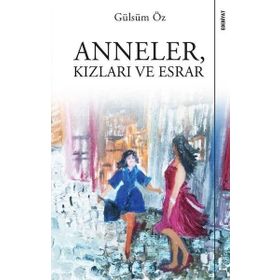 Anneler, Kızları Ve Esrar - Gülsüm Öz