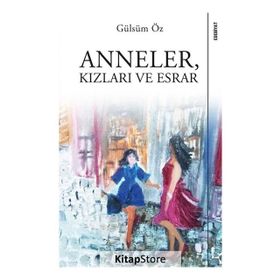 Anneler, Kızları Ve Esrar - Gülsüm Öz