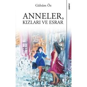 Anneler, Kızları Ve Esrar - Gülsüm Öz
