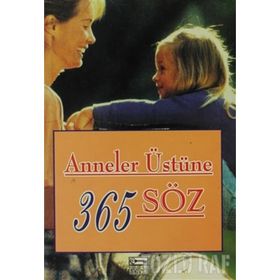 ANNELER ÜSTÜNE 365 SÖZ - KOLLEKTIF