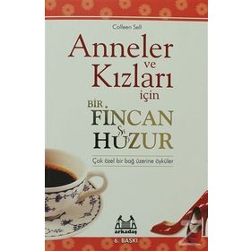 ANNELER VE KIZLARI İÇİN BIR FINCAN HUZUR - COLLEHEN SELL