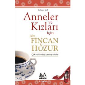 ANNELER VE KIZLARI İÇİN BIR FINCAN HUZUR - COLLEHEN SELL