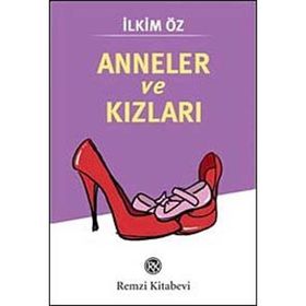 Anneler ve Kızları - İlkim Öz