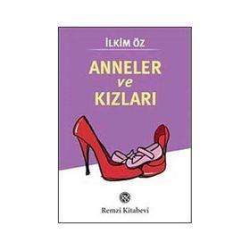 Anneler ve Kızları - İlkim Öz
