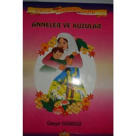 ANNELER VE KUZULAR (9+ YAŞ) - ÜZEYIR GÜNDÜZ