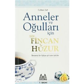 ANNELER VE OĞULLARI İÇİN BIR FINCAN HUZUR - COLLEEN SELL