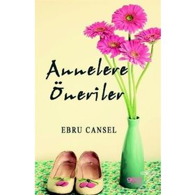 Annelere Öneriler - Ebru Cansel