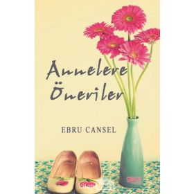 Annelere Öneriler - Ebru Cansel