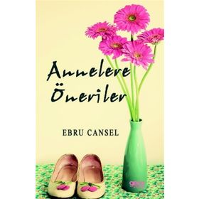 Annelere Öneriler - Ebru Cansel