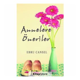 Annelere Öneriler - Ebru Cansel
