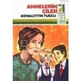ANNELERIN ÇILESI - KEMALETTIN TUĞCU