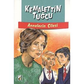 ANNELERIN ÇILESI - KEMALETTIN TUĞCU
