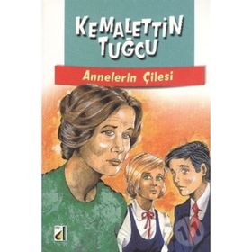 ANNELERIN ÇILESI - KEMALETTIN TUĞCU