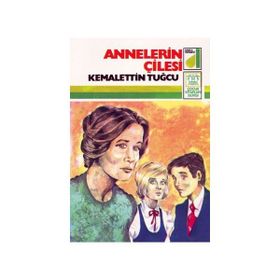 ANNELERIN ÇILESI - KEMALETTIN TUĞCU