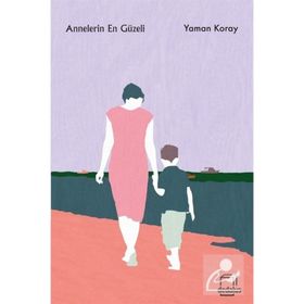 Annelerin En Güzeli Yaman Koray