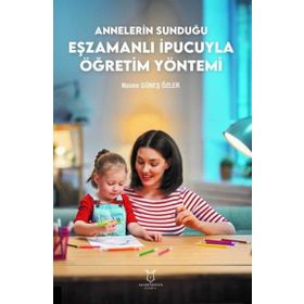 Annelerin Sunduğu Eşzamanlı İpucuyla Öğretim Yöntemi Akademisyen Kitabevi