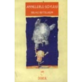 ANNELERLE SÖYLEŞI - BRUNO BETTELHEIM