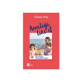 Anneliği Like Et - Güneş Ulus