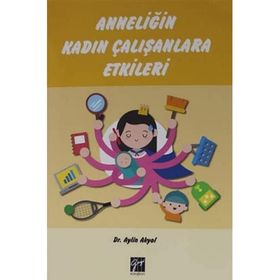 Anneliğin Kadın Çalışanlara Etkileri - Aylin Akyol