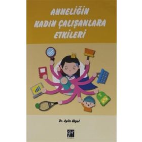 Anneliğin Kadın Çalışanlara Etkileri - Aylin Akyol