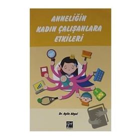 Anneliğin Kadın Çalışanlara Etkileri - Aylin Akyol