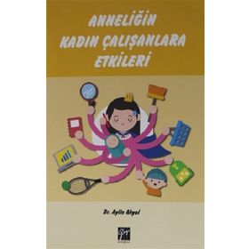 Anneliğin Kadın Çalışanlara Etkileri - Aylin Akyol
