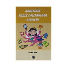 Anneliğin Kadın Çalışanlara Etkileri - Aylin Akyol