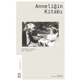 Anneliğin Kitabı Kuramlar Arası Bir Gezinti - Kolektif