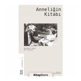 Anneliğin Kitabı Kuramlar Arası Bir Gezinti - Kolektif