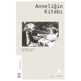 Anneliğin Kitabı - Melek Arslanbenzer